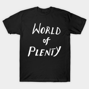 world of plenty T-Shirt